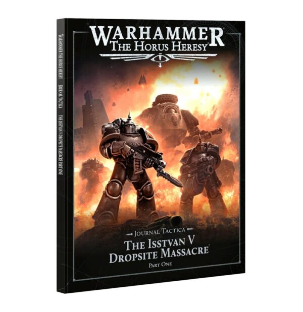 Warhammer The Horus Heresy Journal Tactica The Isstvan V Dropsite Massacre Part 1 (31-119)