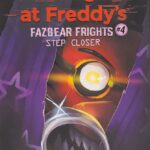 Five Nights at Freddy's Fazbear Frights #4 - Step Closer