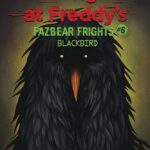 Five Nights at Freddy's Fazbear Frights #6 - Blackbird