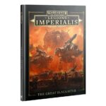 Warhammer The Horus Heresy Legions Imperialis The Great Slaughter (03-47)