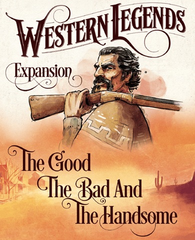 Western Legends The Good, The Bad and The Handsome Expansion