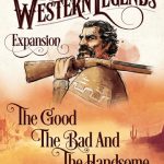 Western Legends The Good, The Bad and The Handsome Expansion